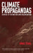 Climate Propagandas: Stories of Extinction and Regeneration by Jonas Staal