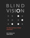 Blind Vision: The Neuroscience of Visual Impairment by Zaira Cattaneo, Tomaso Vecchi
