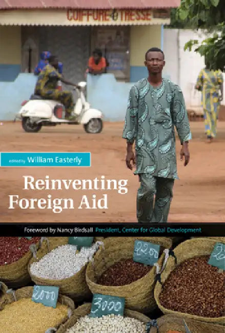Reinventing Foreign Aid by William Easterly