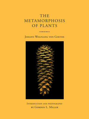 The Metamorphosis of Plants by Johann Wolfgang Von Goethe