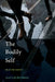 The Bodily Self: Selected Essays by Jose Luis Bermudez
