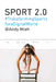 Sport 2.0: Transforming Sports for a Digital World by Andy Miah