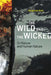The Wild and the Wicked: On Nature and Human Nature by Benjamin Hale