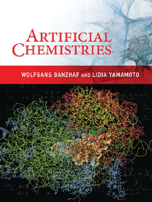 Artificial Chemistries by Wolfgang Banzhaf