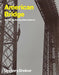 American Bridge: Reinventing Building, Making History by Gregory Dreicer