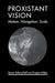 Proxistant Vision: Motion, Navigation, Scale by Synne Tollerud Bull