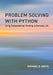 Problem Solving with Python: Using Computational Thinking in Everyday Life by Michael D. Smith