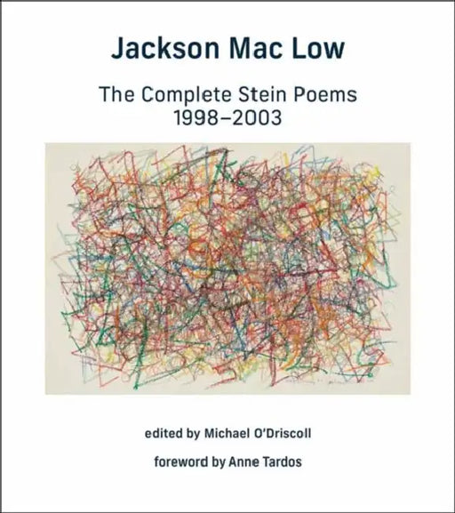 The Complete Stein Poems, 1998-2003 by Jackson Mac Low, Michael O'Driscoll, Anne Tardos