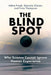 The Blind Spot: Why Science Cannot Ignore Human Experience by Adam Frank