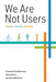We Are Not Users: Dialogues, Diversity, and Design by Eswaran Subrahmanian