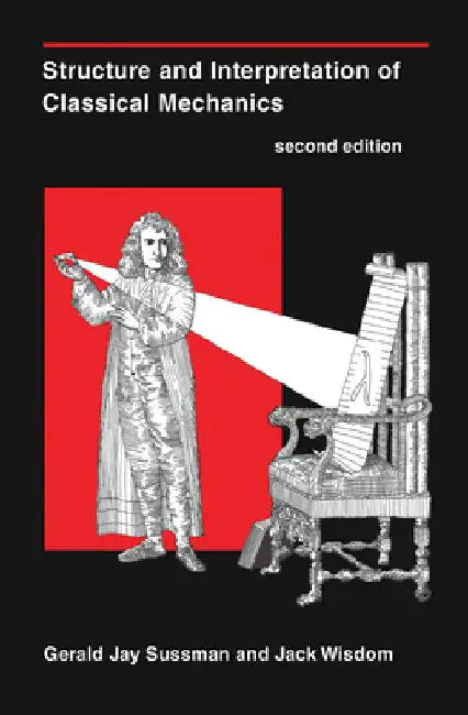 Structure and Interpretation of Classical Mechanics, Second Edition by Gerald Jay Sussman