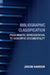 Bibliographic Classification: From Mimetic Representation to Isomorphic Documentality by Joacim Hansson