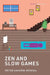 Zen and Slow Games by Victor Navarro-Remesal