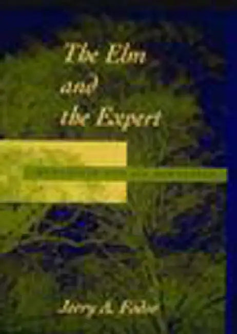 The Elm and the Expert: Mentalese and Its Semantics by Jerry A. Fodor