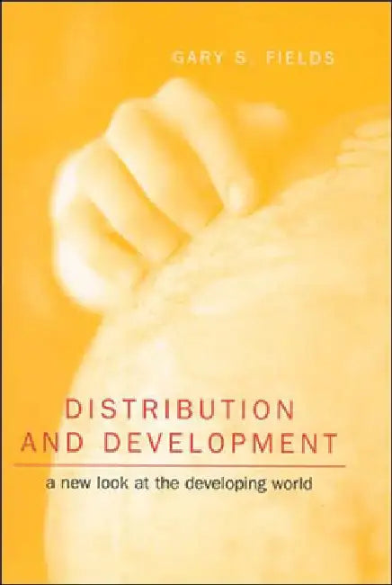 Distribution and Development: A New Look at the Developing World by Gary S. Fields