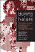 Buying Nature: The Limits of Land Acquisition as a Conservation Strategy, 1780-2004 by Sally K. Fairfax, Lauren Gwin, Mary Ann King