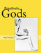 Prosthetic Gods by Hal Foster
