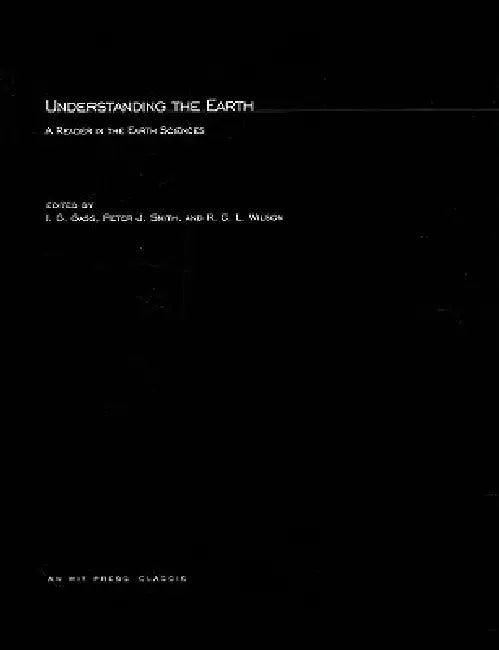 Understanding The Earth: A Reader in the Earth Sciences by I. G. Gass, Peter J. Smith, R. C. L. Wilson
