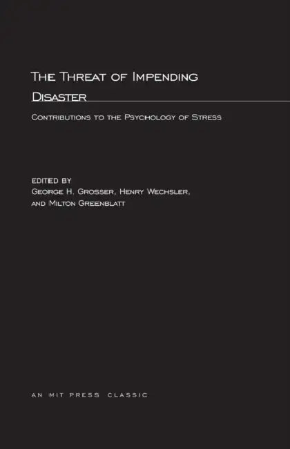 The Threat Of Impending Disaster by George H. Grosser, Henry Wechsler, Milton Greenblatt