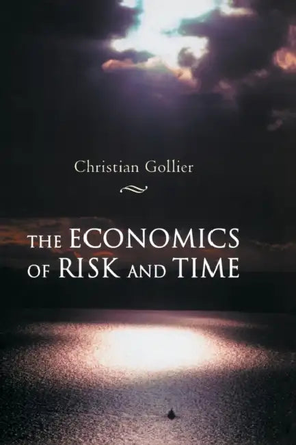 The Economics of Risk and Time by Christian Gollier