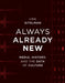 Always Already New: Media, History, and the Data of Culture by Lisa Gitelman