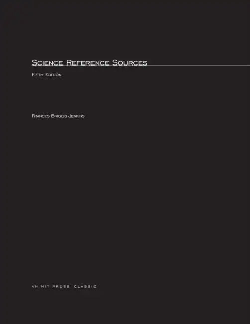 Science Reference Sources, fifth edition by Frances B. Jenkins