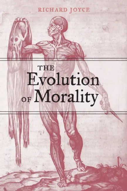The Evolution of Morality by Richard Joyce