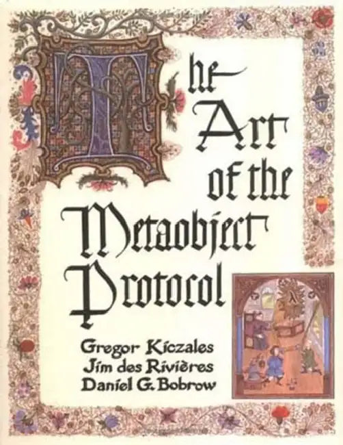 The Art of the Metaobject Protocol by Gregor Kiczales, Jim Des Rivieres, Daniel G. Bobrow