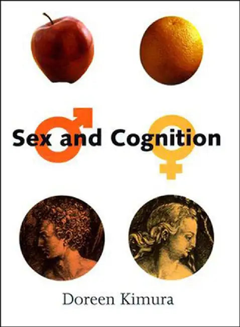 Sex and Cognition by Doreen Kimura