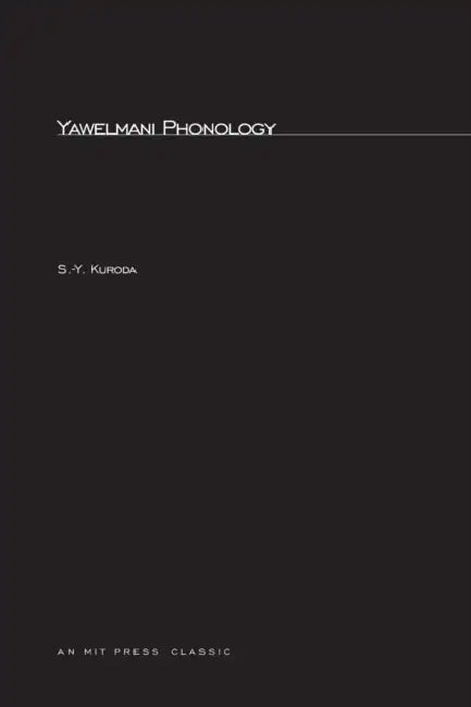 Yawelmani Phonology by S. -Y Kuroda