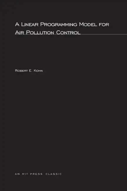 A Linear Programming Model for Air Pollution Control by Robert Kohn