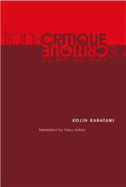 Transcritique: On Kant and Marx by Kojin Karatani, Sabu Kohso