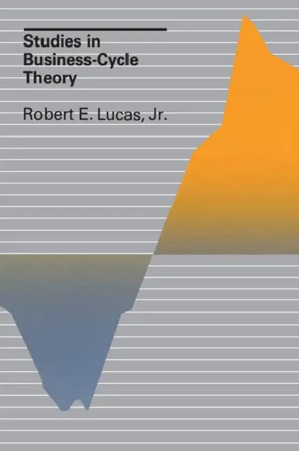 Studies in Business-Cycle Theory by Robert E. Lucas