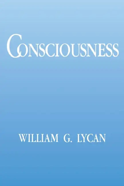 Consciousness by William G. Lycan