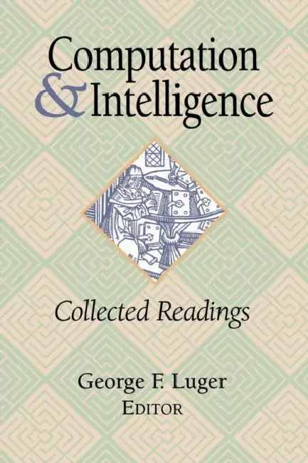 Computation and Intelligence: Collected Readings by George F. Luger