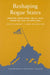 Reshaping Rogue States: Preemption, Regime Change, and US Policy Toward Iran, Iraq, and North Korea by Alexander T. J. Lennon