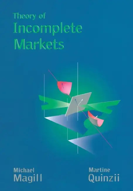 Theory of Incomplete Markets, Volume 1 by Michael Magill, Martine Quinzii
