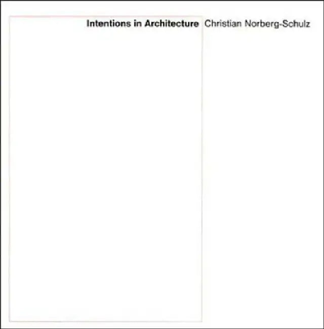 Intentions in Architecture by Christian Norberg-Schulz