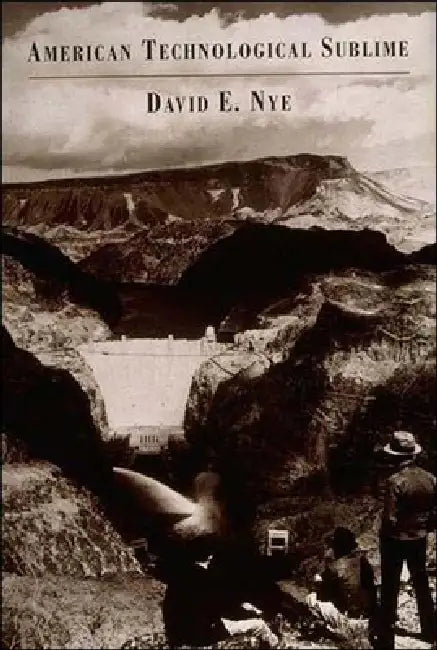 American Technological Sublime by David E. Nye