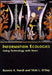 Information Ecologies: Using Technology with Heart by Bonnie A. Nardi