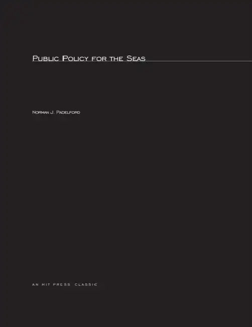 Public Policy For The Seas, revised edition by Norman J. Padelford
