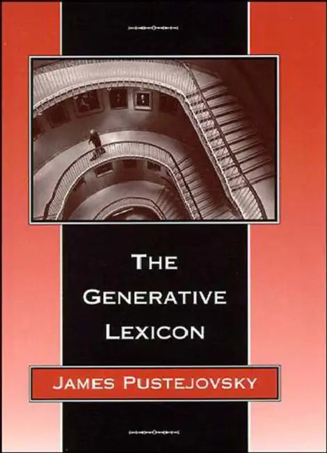 The Generative Lexicon by James Pustejovsky