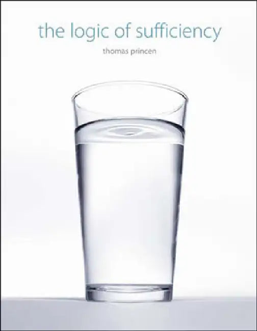 The Logic of Sufficiency by Thomas Princen