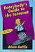 Everybody'S Guide To The Internet by Adam Gaffin