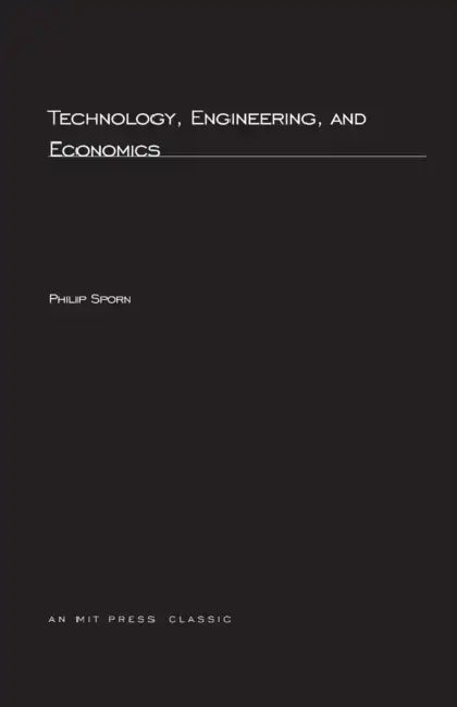 Technology, Engineering, and Economics by Philip Sporn