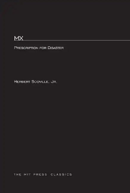 MX: Prescription For Disaster by Herbert Scoville