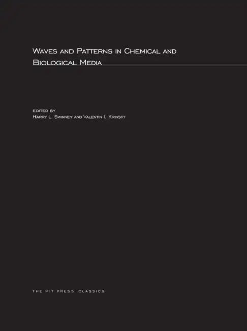Waves and Patterns in Chemical and Biological Media by Harry L. Swinney, Valentin I. Krinsky