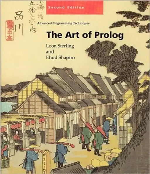 The Art of Prolog, Second Edition: Advanced Programming Techniques by Leon S. Sterling, Ehud Y. Shapiro