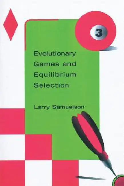 Evolutionary Games and Equilibrium Selection by Larry Samuelson
