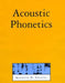 Acoustic Phonetics by Kenneth N. Stevens